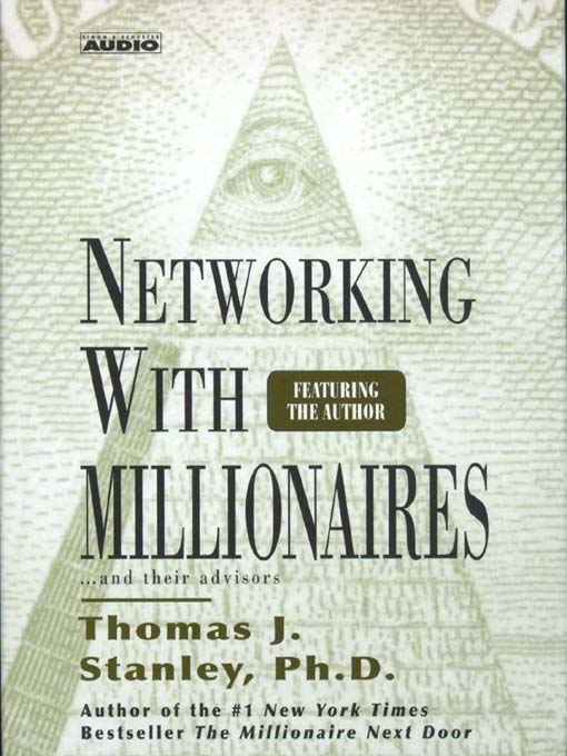 Title details for Networking with Millionnaires by Thomas J. Stanley - Available